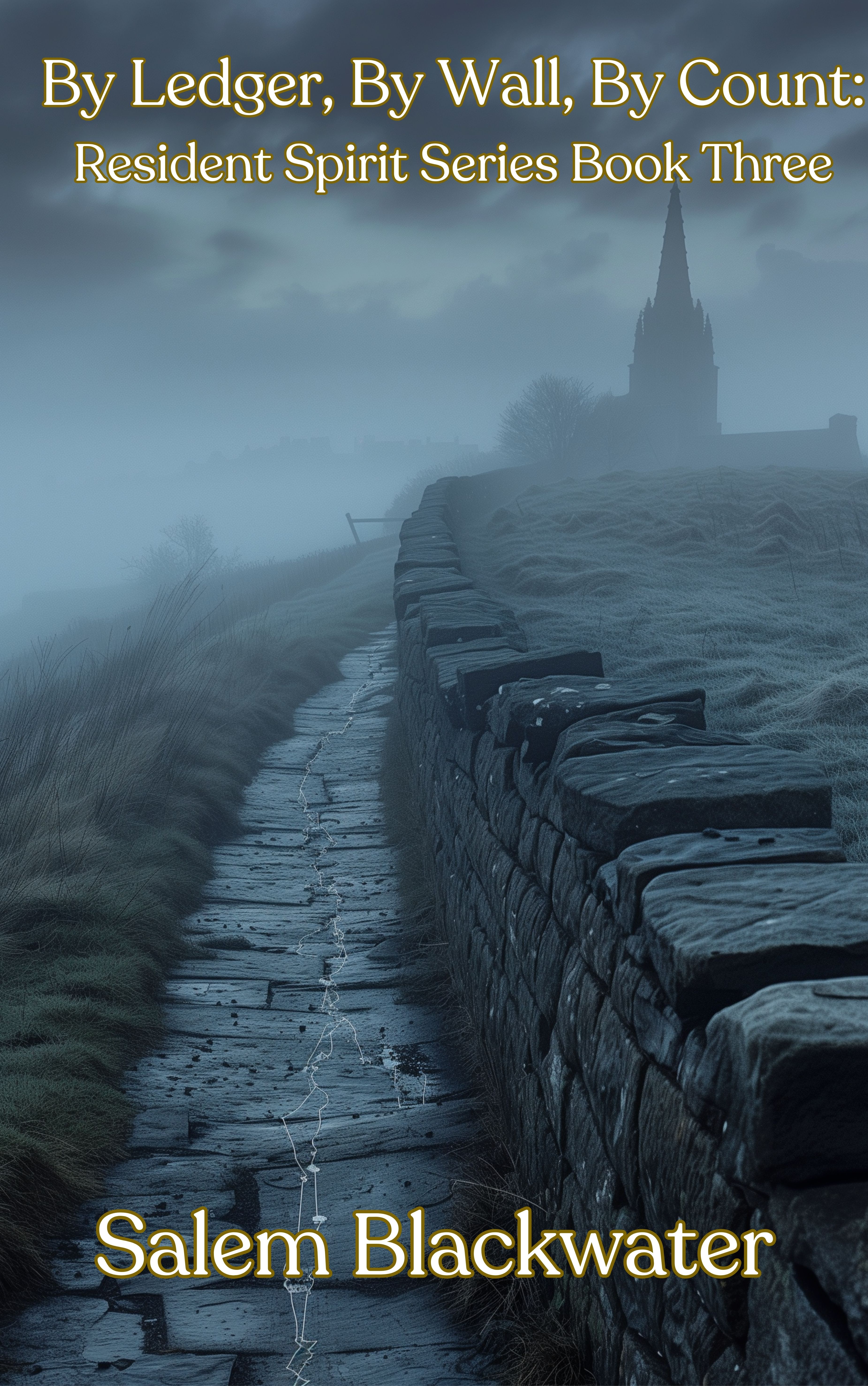 By Ledger, By Wall, By Count: The Resident Spirits: Book Three (Resident Spirit Series)