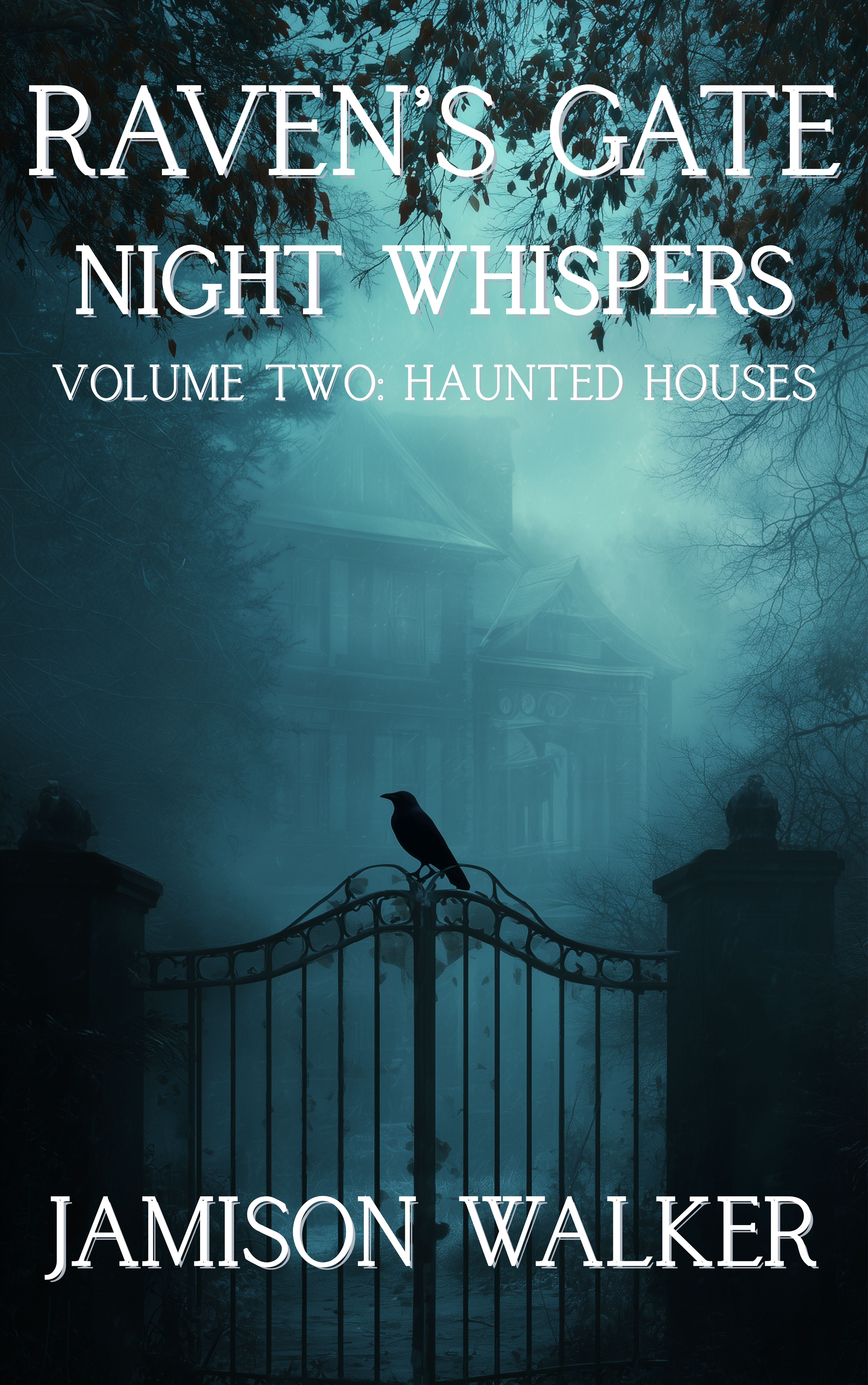 Raven's Gate Night Whispers Volume Two: Haunted Houses